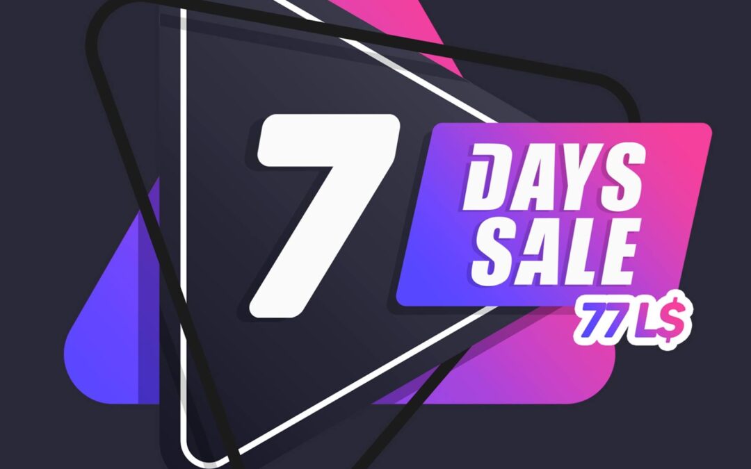 It’s time to go shopping for just 77 L$. It’s the perfect time to take advantage of the 7Days Sale!