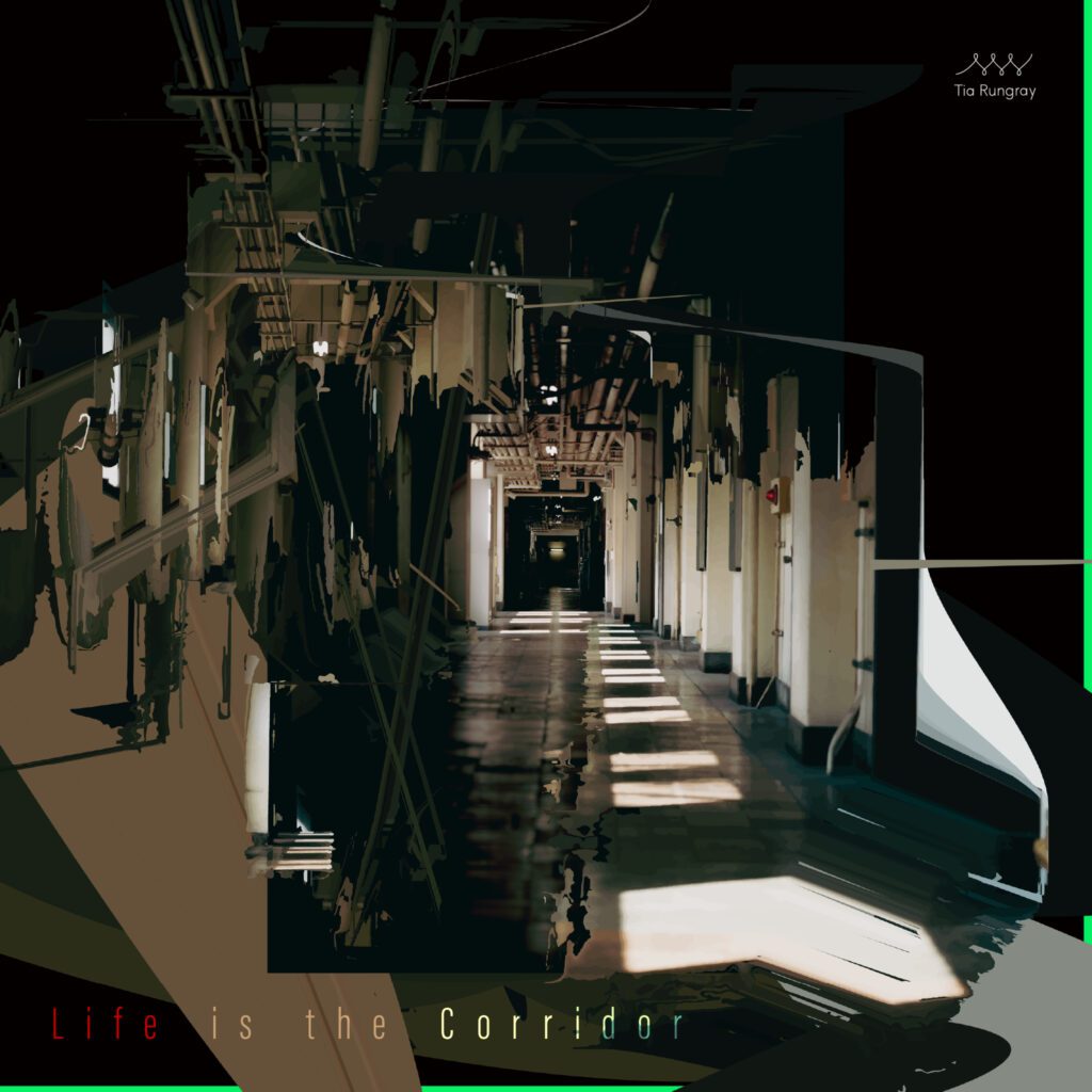 Unveiling the Enigmatic Soundscape of Tia Rungray's "Life is the Corridor" 1 LifeistheCorridor ArtWork