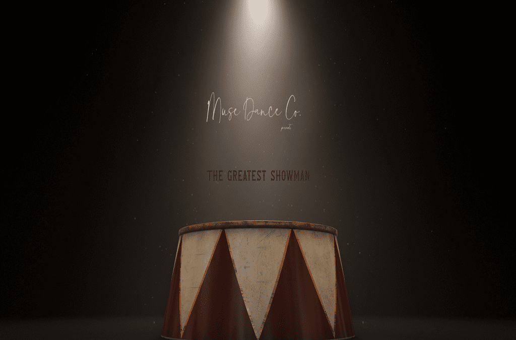 iLoveEvents 2 🎪 Step Right Up: “The Greatest Showman” by Muse Dance Co. on November 10th 🎪